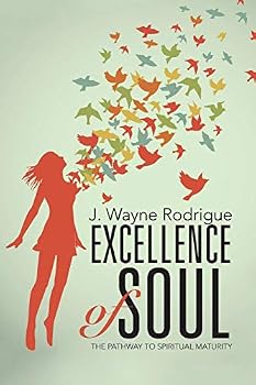 Excellence of Soul: The Pathway to Spiritual Maturity
