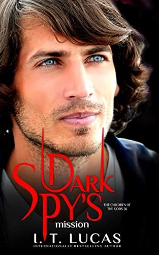 Dark Spyโs Mission (The Children Of The Gods Paranormal Romance Book 36)