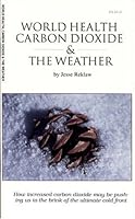 World Health, Carbon Dioxide & the Weather 0936687029 Book Cover
