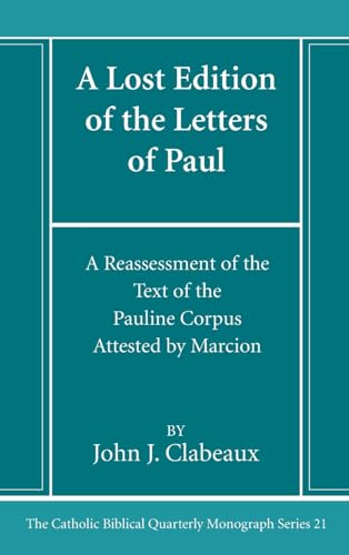 A Lost Edition of the Letters of Paul (Catholic Biblical Quarterly Monograph)