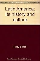 Latin America: Its history and culture B0007EO85M Book Cover