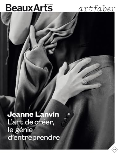 Jeanne Lanvin. L’art de créer, le génie d’entreprendre