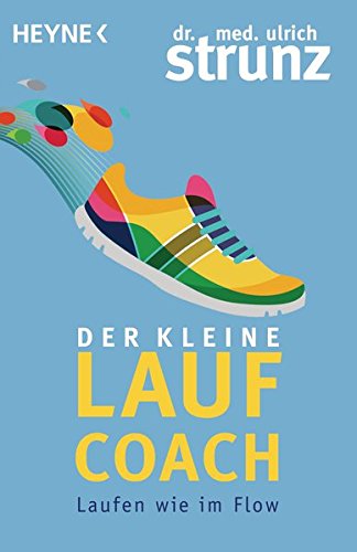 Der kleine Laufcoach: Laufen wie im Flow Der kleine Laufcoach: Laufen wie im Flow