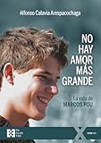 NO HAY AMOR MAS GRANDE: La vida de Marcos Pou: 156 (100xUNO)