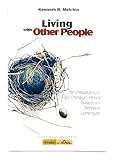 Living With Other People: An Introduction to Christian Ethics Based on Bernard Lonergan (Saint Paul University Series in Ethics)