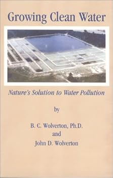 Paperback Growing Clean Water : Nature's Solution to Water Pollution Book