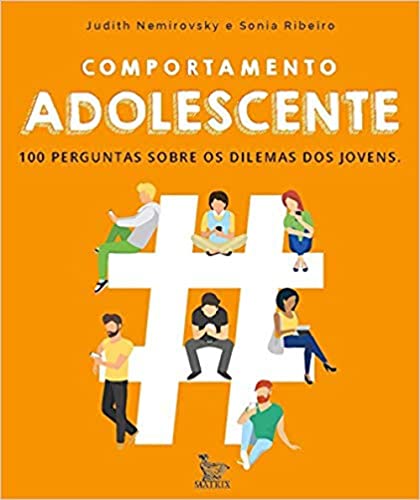 Comportamento adolescente: 100 perguntas sobre os dilemas dos jovens