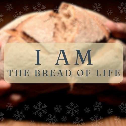 I AM The Bread of Life | Clint Schwartz