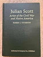 Julian Scott: Artist of the Civil War and Native America 0786402725 Book Cover