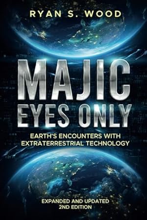 Majic Eyes Only: Earth's Encounters with Extraterrestrial Technology