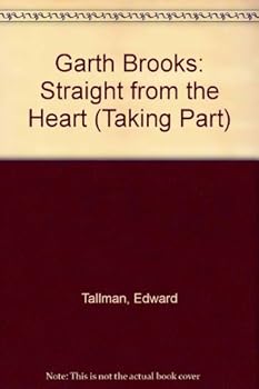 Hardcover Garth Brooks: Straight from the Heart Book