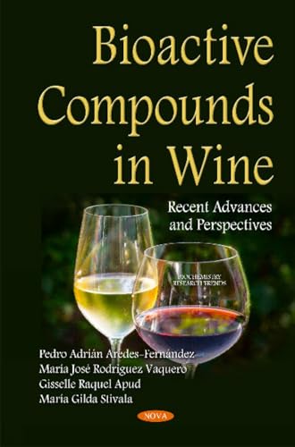 Bioactive Compounds in Wine: Recent Advances and Perspectives (Biochemistry Research Trends)