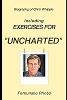 Biography of Chris Whipple: Including Exercises for Uncharted B0F662CDVV Book Cover