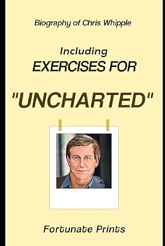 Paperback Biography of Chris Whipple: Including Exercises for Uncharted Book