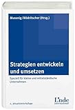  Strategien entwickeln und umsetzen: Speziell für kleine und mittelständische Unternehmen (Linde Lehrbuch)