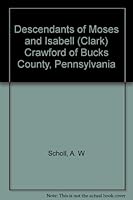 Descendants of Moses and Isabell (Clark) Crawford of Bucks County, Pennsylvania 0788423193 Book Cover