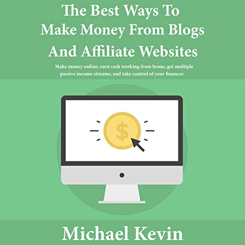 The Best Ways to Make Money from Blogs and Affiliate