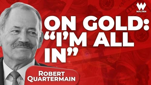 Robert Quartermain: Gold at a Flexure Point | Why Gold Is Becoming a Core Asset Again