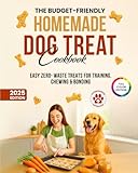 The Budget-Friendly Homemade Dog Treat Cookbook: Vet-Approved Dog Treat Recipes Using Pantry Staples – Easy Zero-Waste Treats for Training, Chewing & ... Homemade Dog Food Cookbook Series)