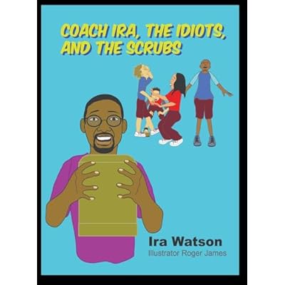 Coach Ira, the Idiots, and the Scrubs!