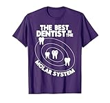 Best Dentist In The Molar System Design - Funny Tooth Pun T-Shirt