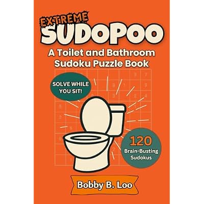 Extreme Sudopoo - A Toilet and Bathroom Sudoku Puzzle Book