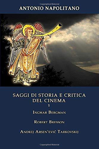 SAGGI DI STORIA E CRITICA DEL CINEMA Vol. 1 Ingmar Bergman Robert Bresson Andrej Arsen'evič Tarkovskij