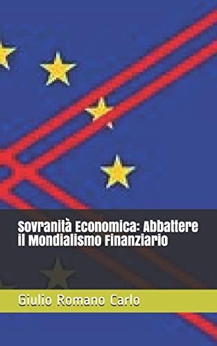 Preisvergleich Produktbild Sovranità Economica: Abbattere il Mondialismo Finanziario
