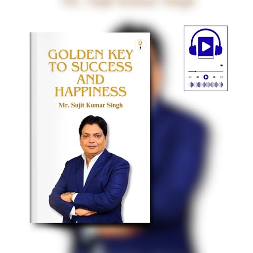 Golden Key to Success and Happiness Audiolibro Por Sujit Kumar Singh arte de portada