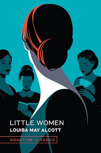 Little Women: Louisa May Alcott (Signature Editions)