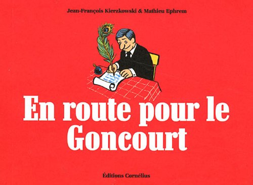 En route pour le Goncourt En route pour le Goncourt