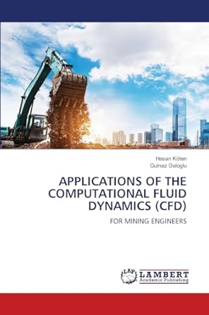 APPLICATIONS OF THE COMPUTATIONAL FLUID DYNAMICS (CFD): FOR MINING ...
