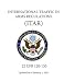 International Traffic in Arms Regulations (Itar) - (22 Cfr 120-130) - Updated as of January 1, 2013