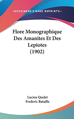 Flore Monographique Des Amanites Et Des Lepiotes (1902) (French Edition)