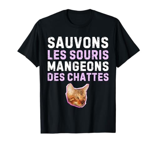 Sauvons Les Souris mangeons des chattes. Cadeau Drôle Coquin T-Shirt