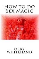 How to do Sex Magic 1514379988 Book Cover