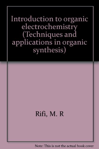 Introduction to organic electrochemistry, (Techniques and applications in organic synthesis)