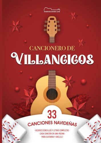 CANCIONERO DE VILLANCICOS CON ACORDES SENCILLOS:: 33 canciones de Navidad con letras completas para guitarra y ukelele, en tamaño folio (A4), ¡cada canción en una única página!