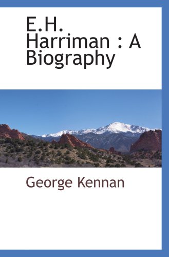E.H. Harriman : A Biography 110373041X Book Cover