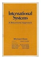 International systems;: A behavioral approach (Chandler publications in political science) 0810204487 Book Cover