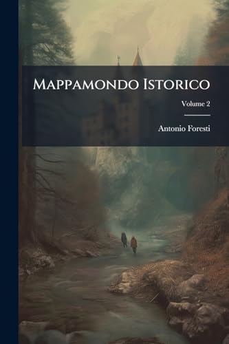 Mappamondo Istorico: Ciole Ordinata Narrazione Dei Quattro Sommi Imperj Del Mondo .... Che Contiene Le Vite Dei Re' Di Svezia, Dal Cominciamento Della ... All'anno 1702; Volume 2 (Italian Edition)