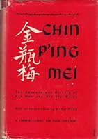 Chin P'ing Mei: The Adventurous History of Hsi Men and His Six Wives B000J1CXW8 Book Cover