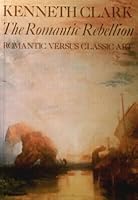 The Romantic Rebellion: Romantic Versus Classic Art 0719542375 Book Cover