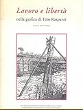  Lavoro e libertà nella grafica di Ezio Raspanti.