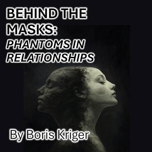 Page de couverture de Behind the Masks: Phantoms in Relationships