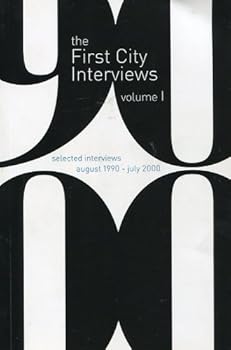 Paperback The First City Interviews Volume 1: Selected Interviews August 1990 - 2000 [Paperback] Disha Mullick Book