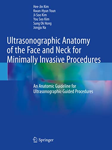 Ultrasonographic Anatomy of the Face and Neck for Minimally Invasive Procedures: An Anatomic Guideline for Ultrasonographic-Guided Procedures