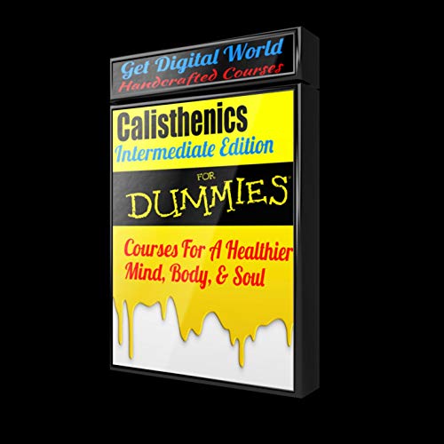Calisthenics For Dummies: Intermediate Edition