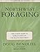 Northwest Foraging: The Classic Guide to Edible Plants of the Pacific Northwest