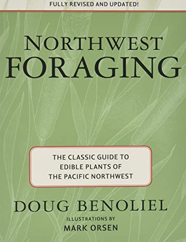 Northwest Foraging: The Classic Guide to Edible Plants of the Pacific Northwest